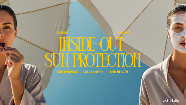 Inside-Out Sun Protection: How Astaxanthin Keeps Your Skin Safe All Day
